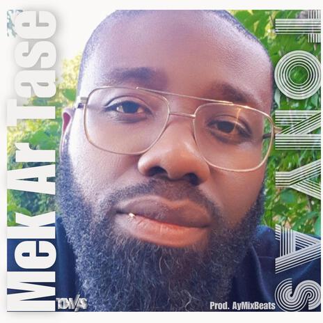 Mek Ar Tase | Boomplay Music