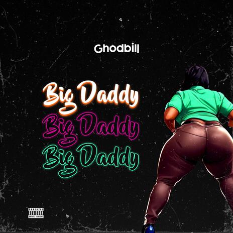 Big Daddy | Boomplay Music