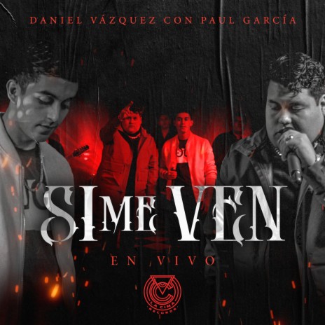Si Me Ven (En Vivo) ft. Paul Garcia | Boomplay Music