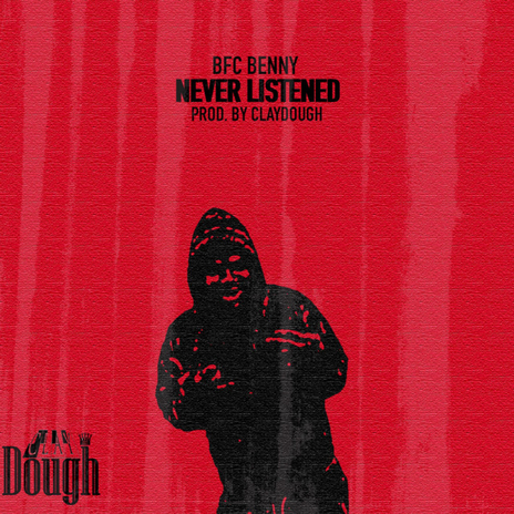 Never Listened ft. BFC Benny | Boomplay Music