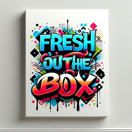 Fresh Out The Box | Boomplay Music