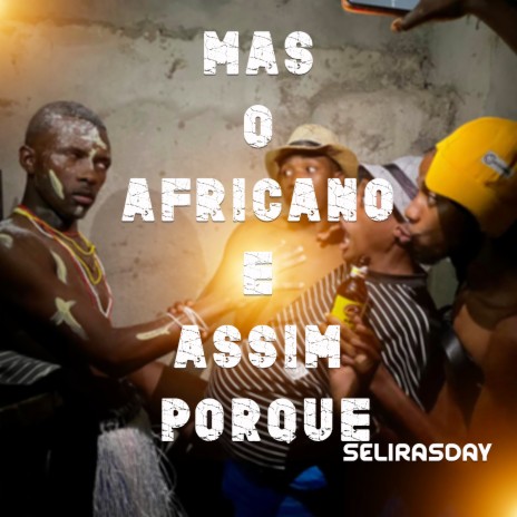 Mas o Africano e Assim Porque | Boomplay Music