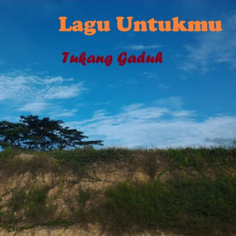 Lagu Untukmu | Boomplay Music