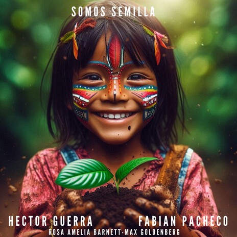 SOMOS SEMILLA ft. Fabián Pacheco, Max Goldenberg & Rosa Amelia Barnett | Boomplay Music