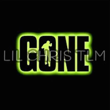 GONE ft. Lil Chris Tlm