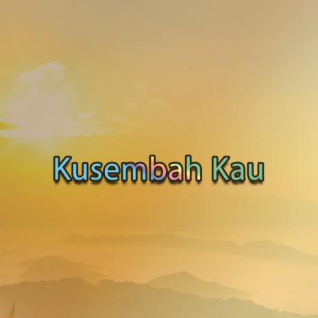 Kusembah Kau ft. Vetri Kumaseh | Boomplay Music