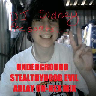 Underground Stealthyn00b Evil Adlay Un-Hex Mix (Original Version)