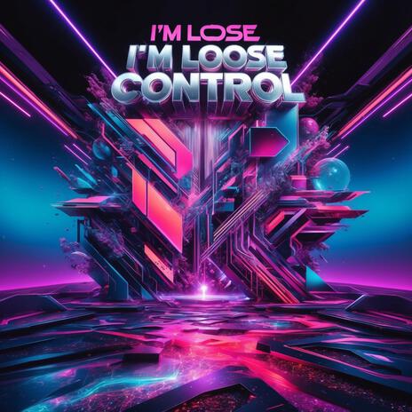 I'm loose control | Boomplay Music