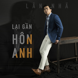 Lại Gần Hôn Anh