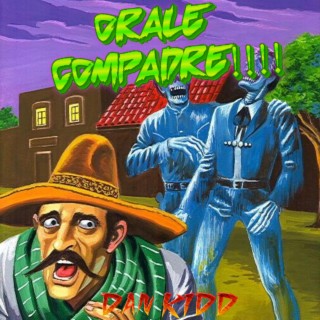 Orale Compadre!! (ORIGINAL MIX)