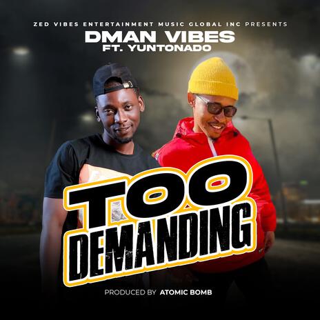 Too Demanding ft. YunTornado | Boomplay Music