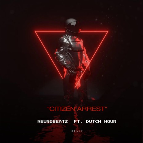 Citizen Arrest (Dutch Hour Remix) ft. Dutch Hour | Boomplay Music