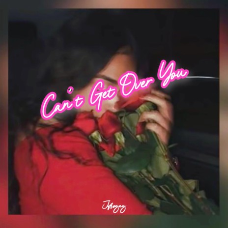 Can't Get Over You | Boomplay Music