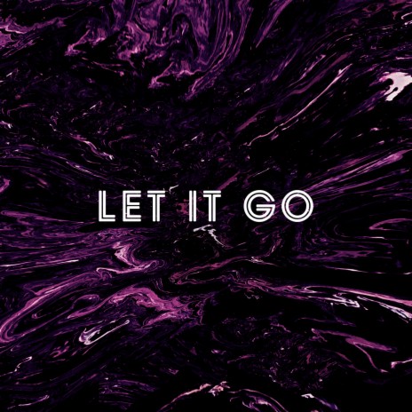 Let it go ft. Iliya | Boomplay Music