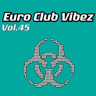 Euro Club Vibez, Vol. 45