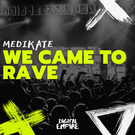 We Came To Rave | Boomplay Music