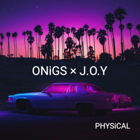 PHYSiCAL ft. J.O.Y | Boomplay Music
