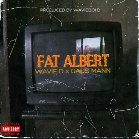 FAT ALBERT ft. GASS MANN | Boomplay Music