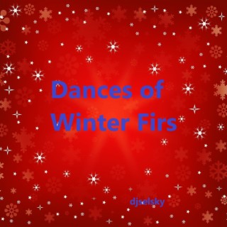 Dances of Winter Firs