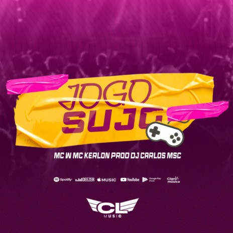 JOGO SUJO MC W MC KERLON PRO DJ CARLOS MSC | Boomplay Music