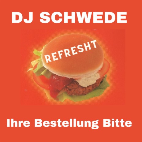 DJ Schwede - Ihre Bestellung bitte (Refreshed Version) | Boomplay Music