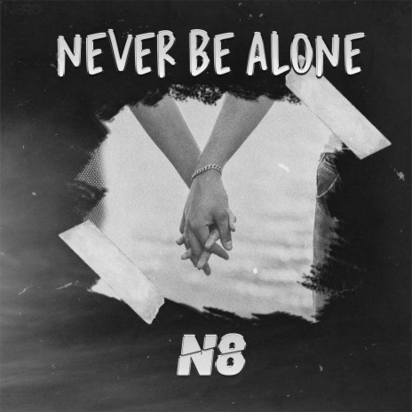 Never be alone | Boomplay Music
