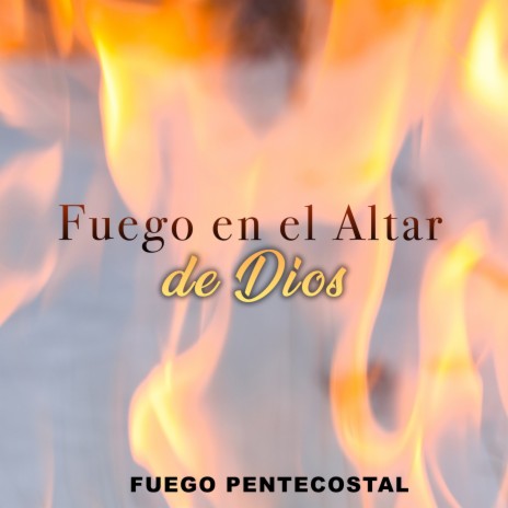 Fuego En El Altar De Dios