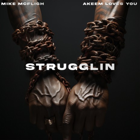 Strugglin ft. Mike McFligh | Boomplay Music