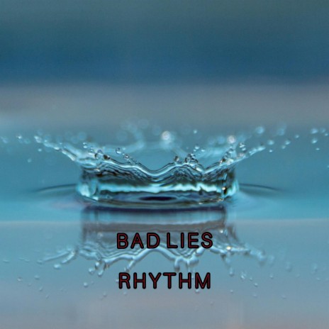 Bad Lies | Boomplay Music