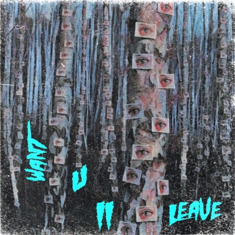 Want U 2 Leave | Boomplay Music