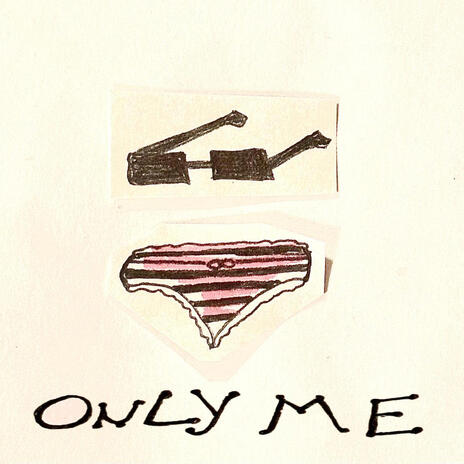 Only Me | Boomplay Music