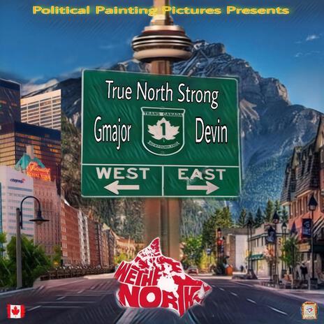 True North Strong ft. G Major XCLSV | Boomplay Music