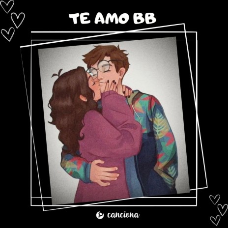 Te amo BB | Boomplay Music