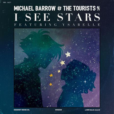 I See Stars ft. Michael Barrow & the Tourists | Boomplay Music