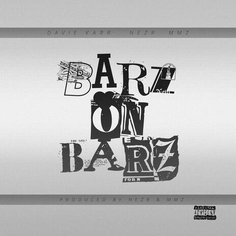 Barz On Barz ft. Davie Karr & Nezr | Boomplay Music