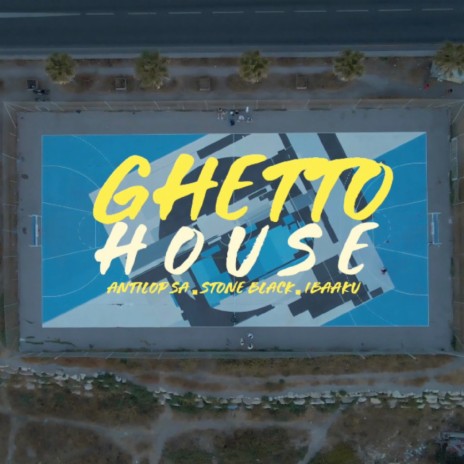 Ghetto House ft. Ibaaku & Stone Black | Boomplay Music