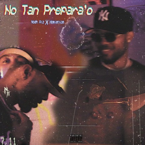 No Tan Prepara'o ft. Homieonice | Boomplay Music