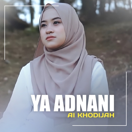 Ya Adnani | Boomplay Music