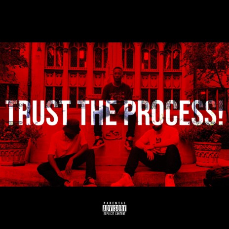 TRUST THE PROCESS! ft. Ham Sandwich, Breeton Boi & Shwabadi | Boomplay Music