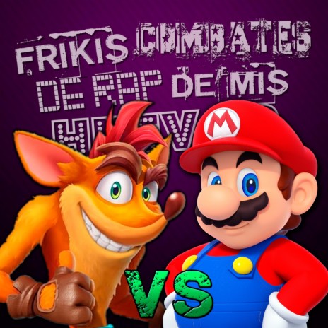 Crash Badicoot vs Mario (Frikis Combates de Rap de Mis Huevos T2) | Boomplay Music
