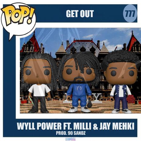 GET OUT. ft. Milli & Jay Mehki