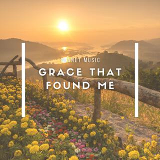 Grace That Found Me