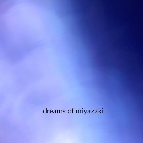 dreams of miyazaki | Boomplay Music