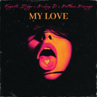 My Love ft. Mickey D & Matthew Mozingo lyrics | Boomplay Music