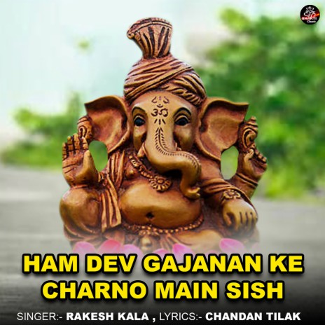 Ham Dev Gajanan Ke Charno Main Sish | Boomplay Music