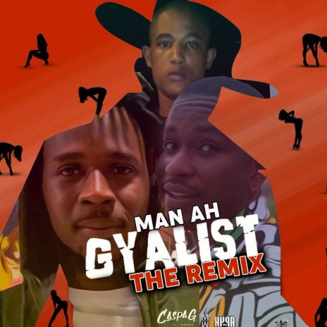 Man Ah Gyalist (The Remix) ft. Hypa 4000 & Yung Bredda | Boomplay Music