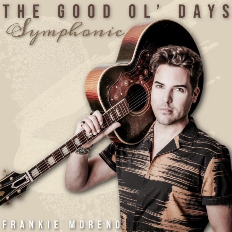 The Good Ol' Days (Symphonic) | Boomplay Music