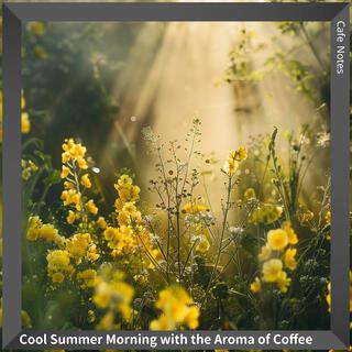 Cool Summer Morning with the Aroma of Coffee