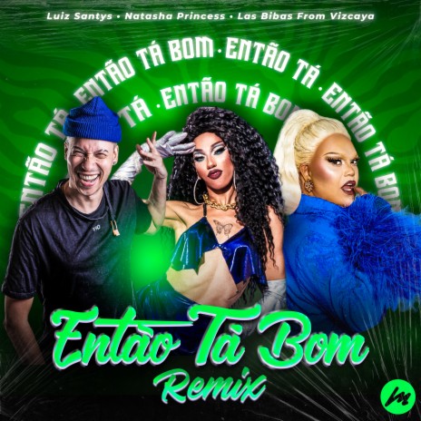 Então Tá Bom (Remix) (Radio Edit) ft. Luiz Santys & Natasha Princess | Boomplay Music