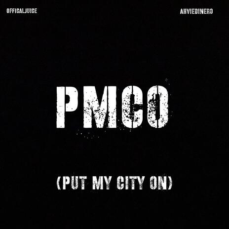 PMCO (Put My City On) ft. Ahvie Dinero | Boomplay Music